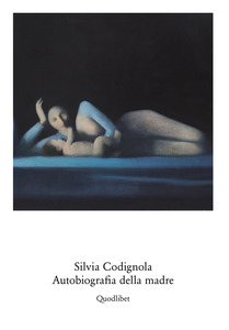 Silvia Codignola. Autobiografia della madre. Catalogo della mostra