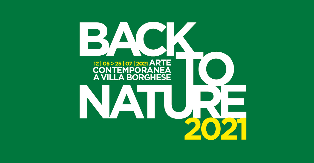 Back to Nature 2021. Arte contemporanea a Villa Borghese